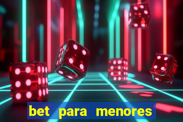 bet para menores de 18